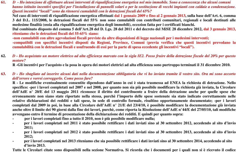 Questi incentivi locali sono da ritenersi cumulabili con le detrazioni fiscali del 65%?