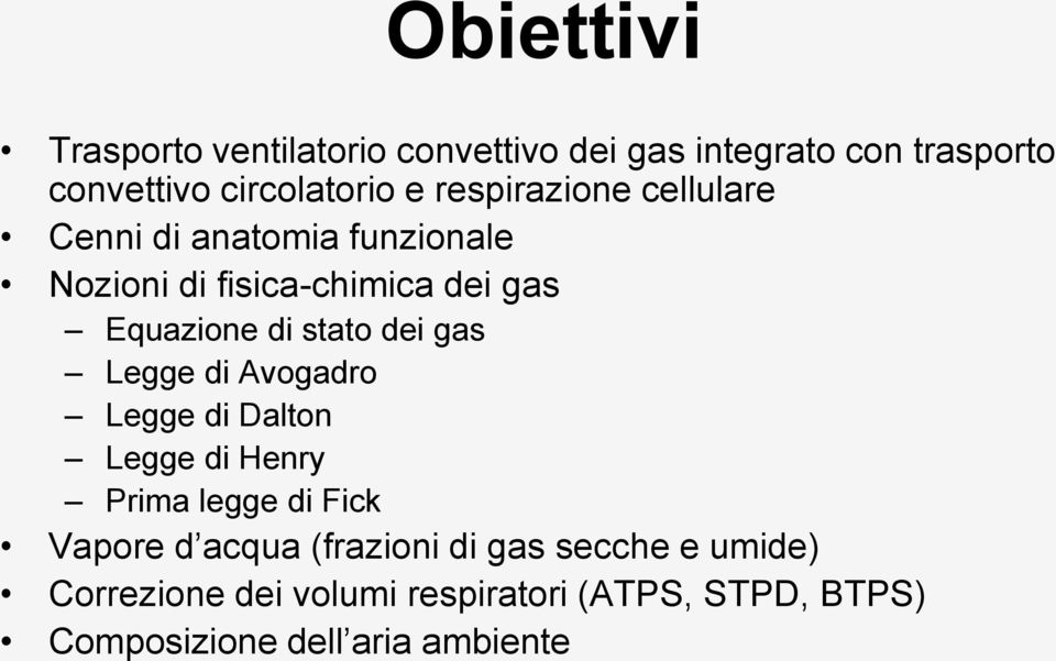 stato dei gas Legge di Avogadro Legge di Dalton Legge di Henry Prima legge di Fick Vapore d acqua