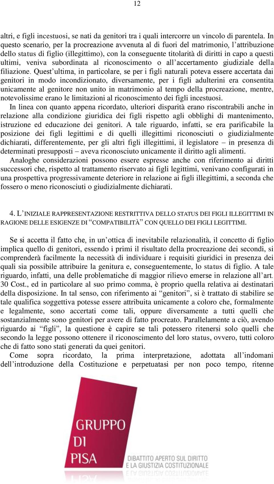 veniva subordinata al riconoscimento o all accertamento giudiziale della filiazione.