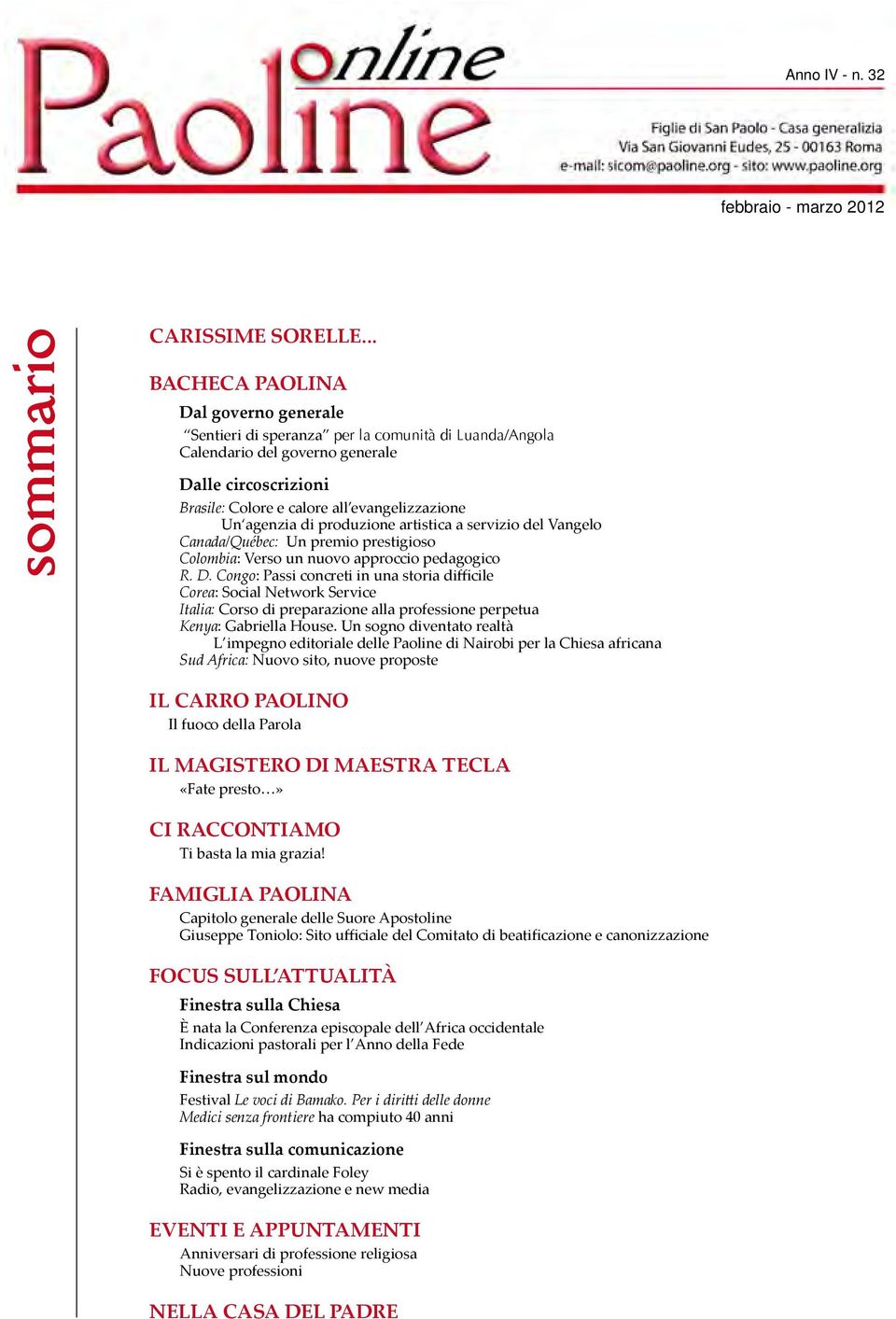 agenzia di produzione artistica a servizio del Vangelo Canada/Québec: Un premio prestigioso Colombia: Verso un nuovo approccio pedagogico R. D.