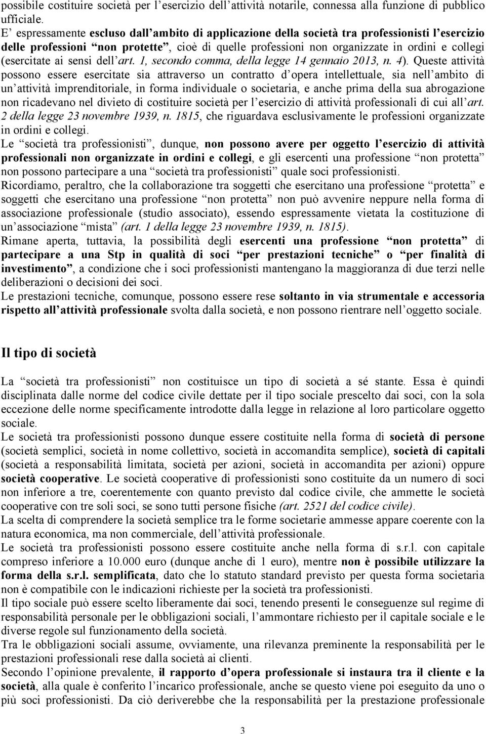 (esercitate ai sensi dell art. 1, secondo comma, della legge 14 gennaio 2013, n. 4).