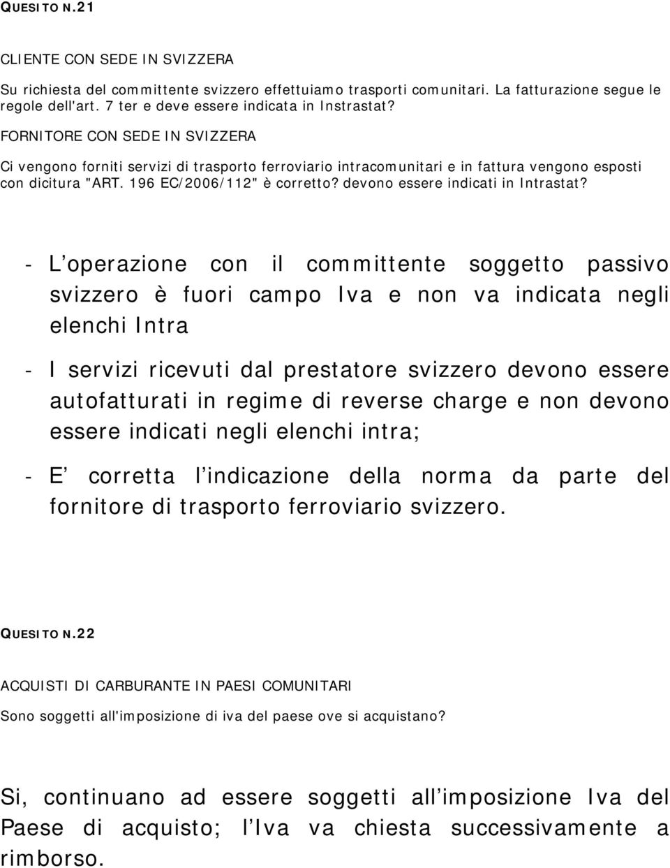 devono essere indicati in Intrastat?