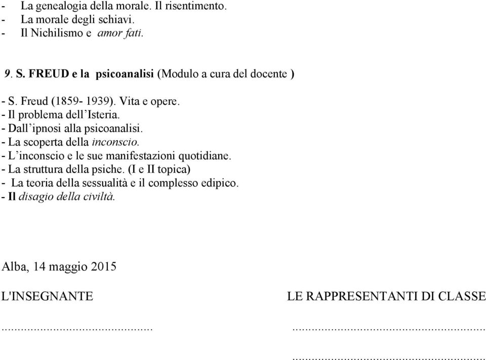 - Dall ipnosi alla psicoanalisi. - La scoperta della inconscio. - L inconscio e le sue manifestazioni quotidiane.