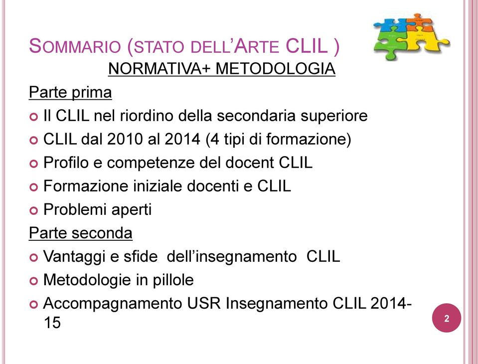 del docent CLIL Formazione iniziale docenti e CLIL Problemi aperti Parte seconda Vantaggi e