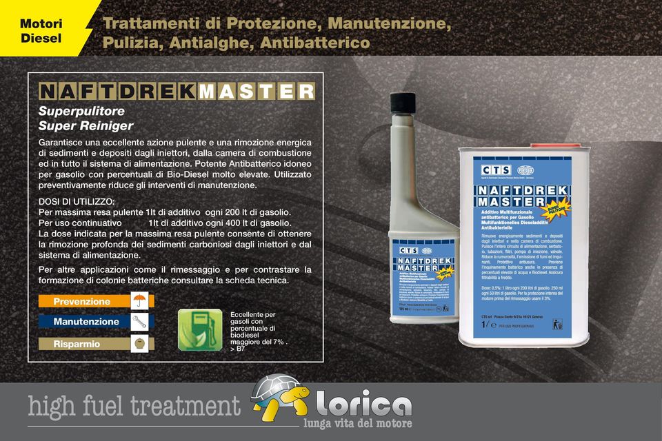 Utilizzato preventivamente riduce gli interventi di manutenzione. Per massima resa pulente 1lt di additivo ogni 200 lt di gasolio. Per uso continuativo 1lt di additivo ogni 400 lt di gasolio.