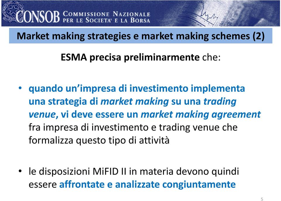 un market making agreement fra impresa esadi investimento e e trading venue ueche formalizza questo