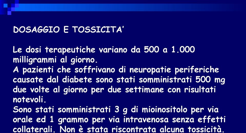 due volte al giorno per due settimane con risultati notevoli.