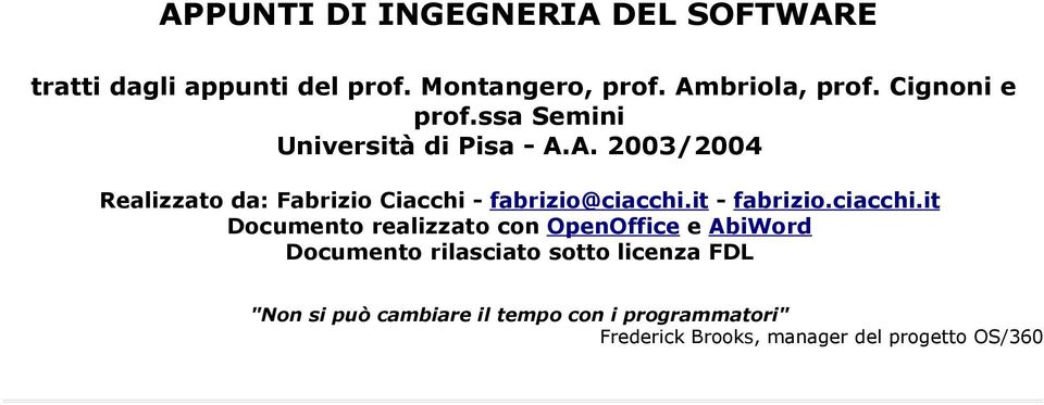 A. 2003/2004 Realizzato da: Fabrizio Ciacchi - fabrizio@ciacchi.