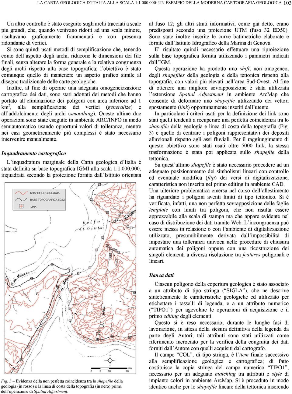 graficamente frammentati e con presenza ridondante di vertici.