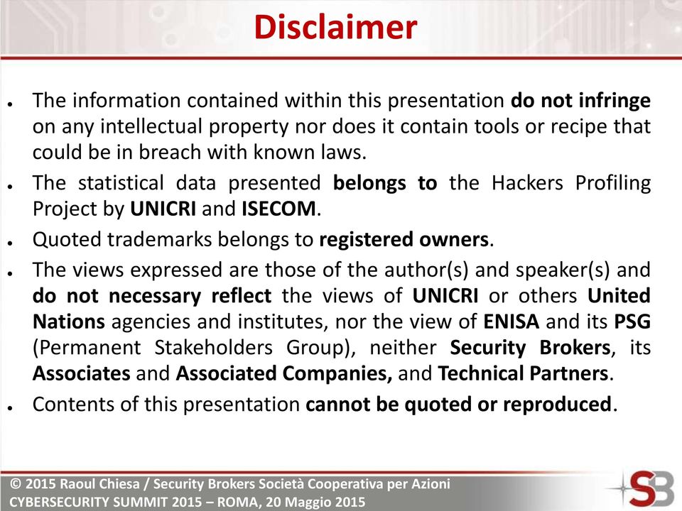 The views expressed are those of the author(s) and speaker(s) and do not necessary reflect the views of UNICRI or others United Nations agencies and institutes, nor the view of