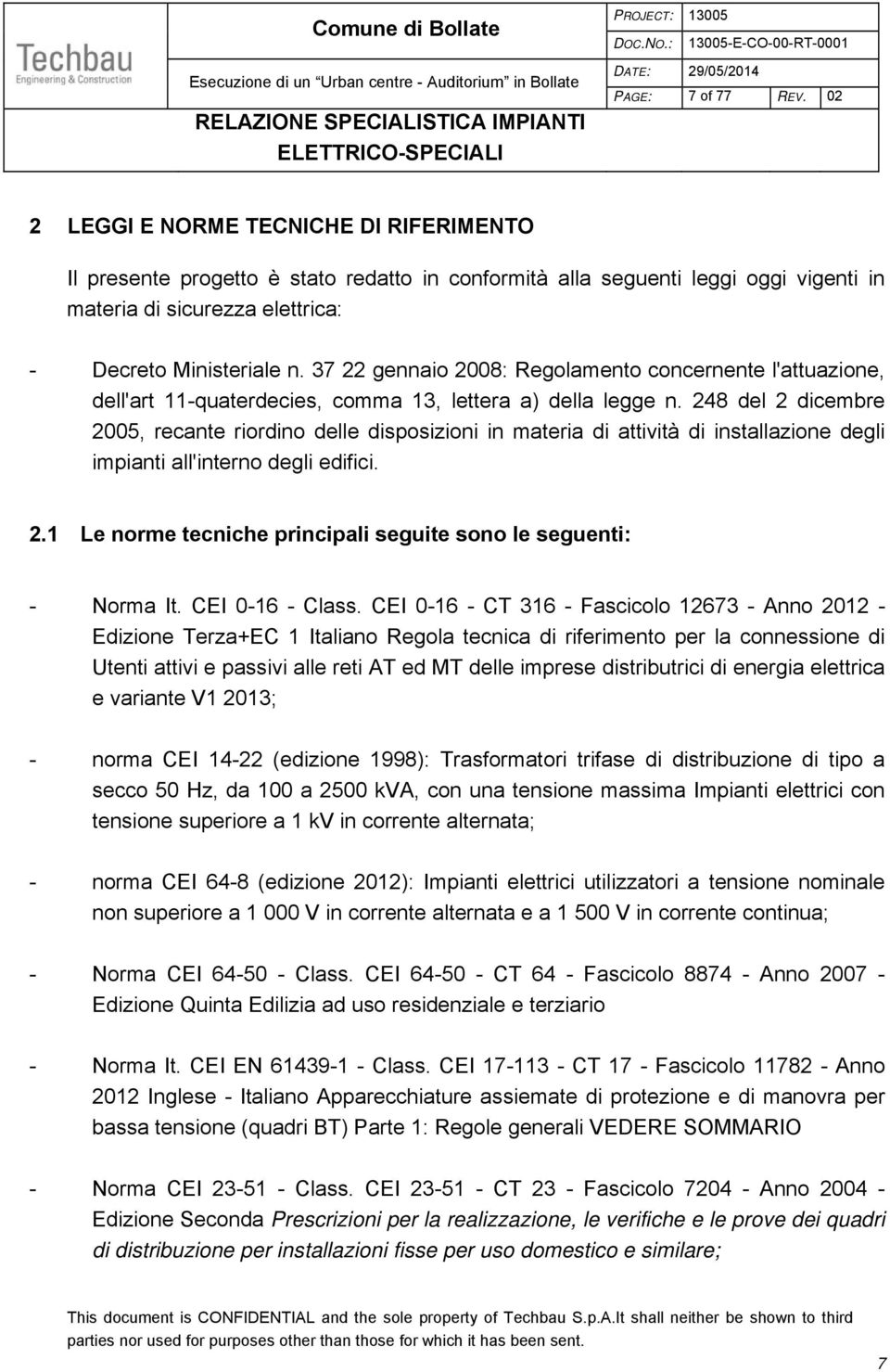 37 22 gennaio 2008: Regolamento concernente l'attuazione, dell'art 11-quaterdecies, comma 13, lettera a) della legge n.