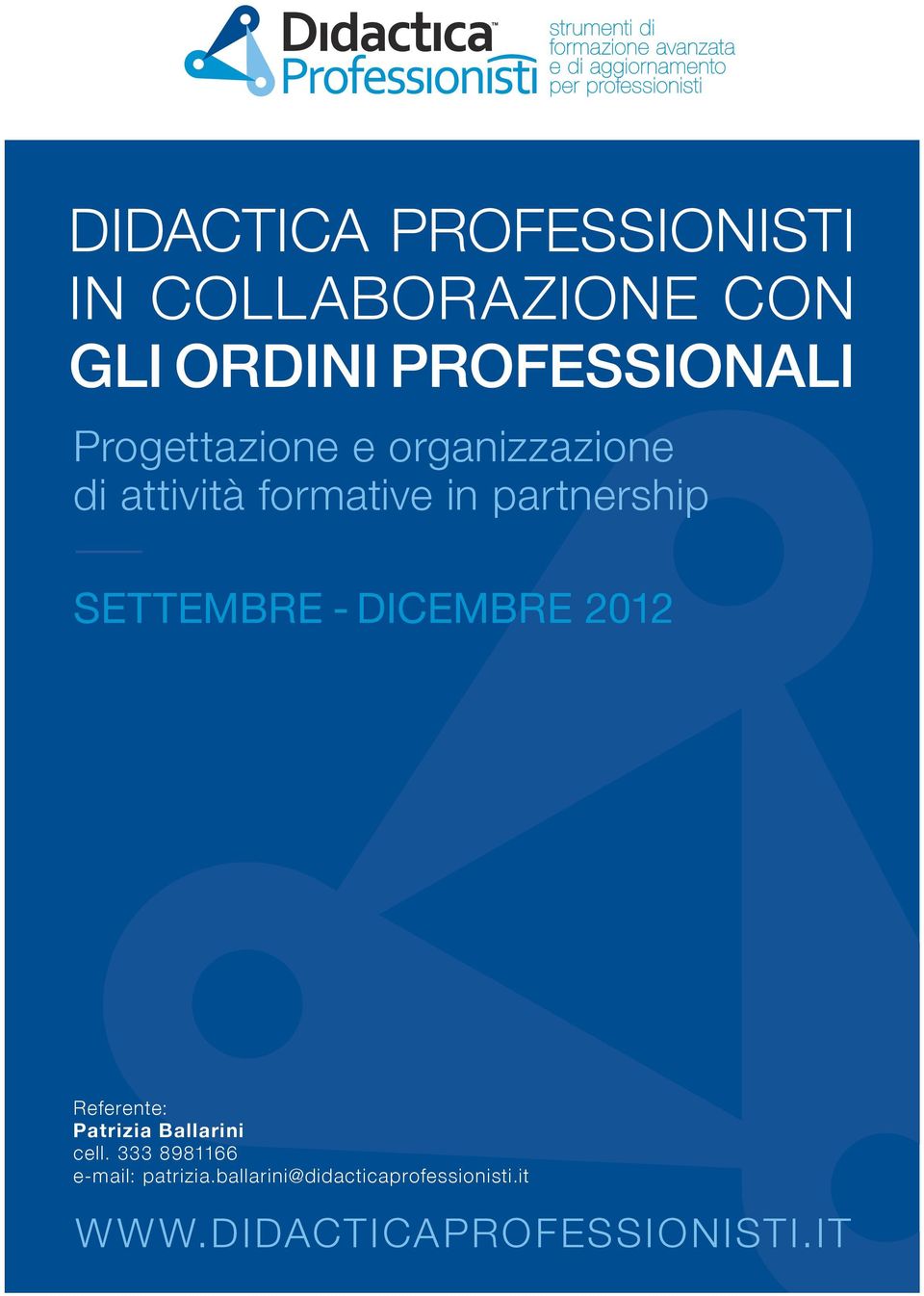 in partnership SETTEMBRE - DICEMBRE 2012 Referente: Patrizia