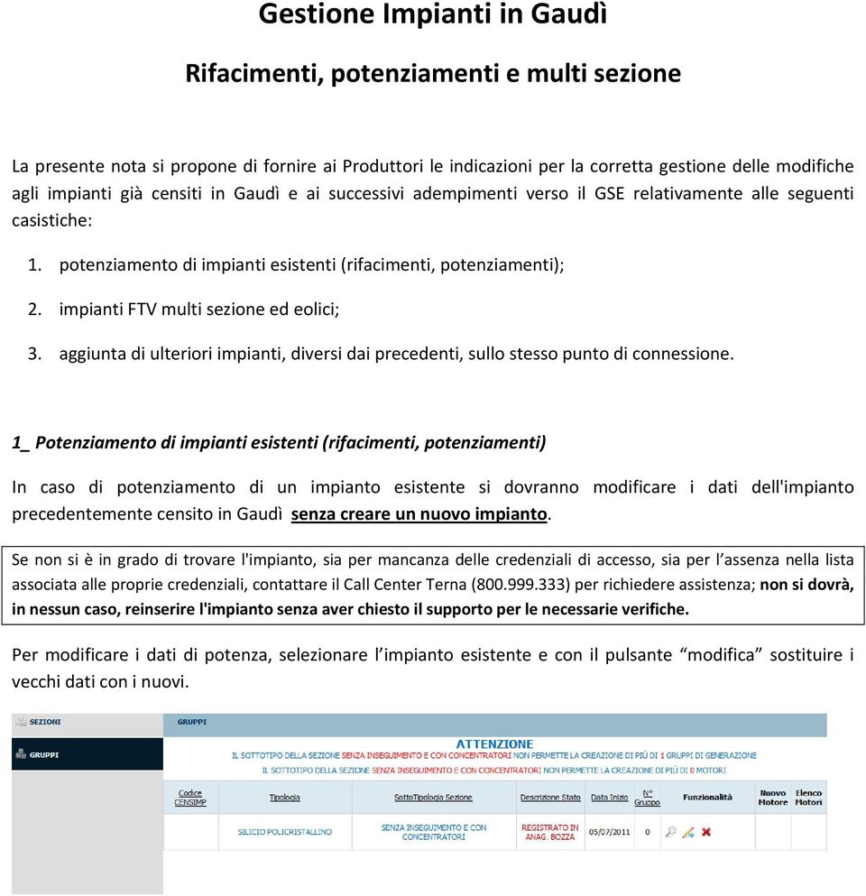 impianti FTV multi sezione ed eolici; 3. aggiunta di ulteriori impianti, diversi dai precedenti, sullo stesso punto di connessione.