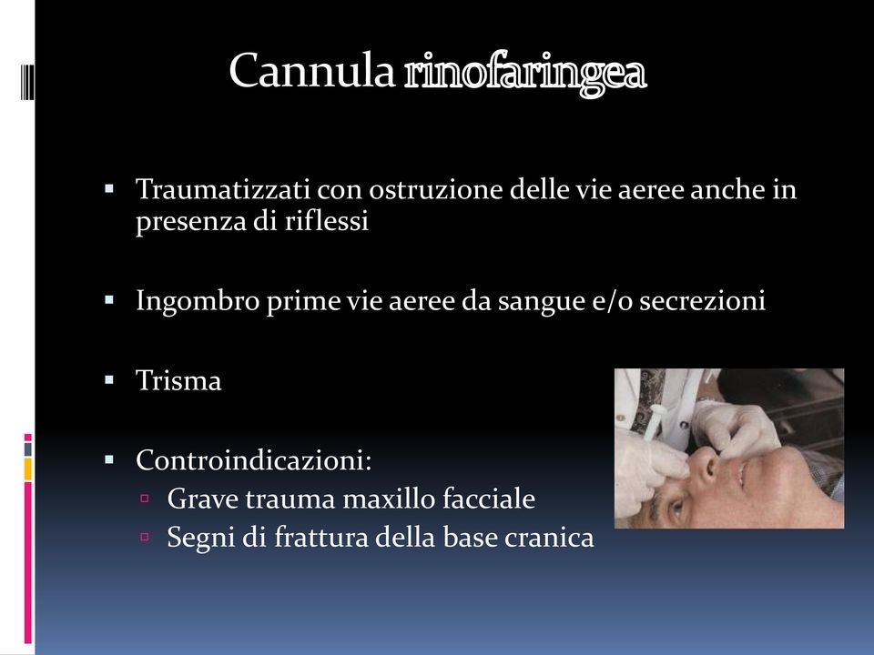 da sangue e/o secrezioni Trisma Controindicazioni: Grave