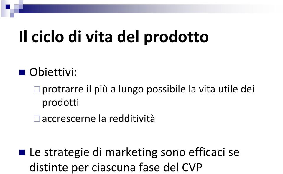 accrescerne la redditività Le strategie di