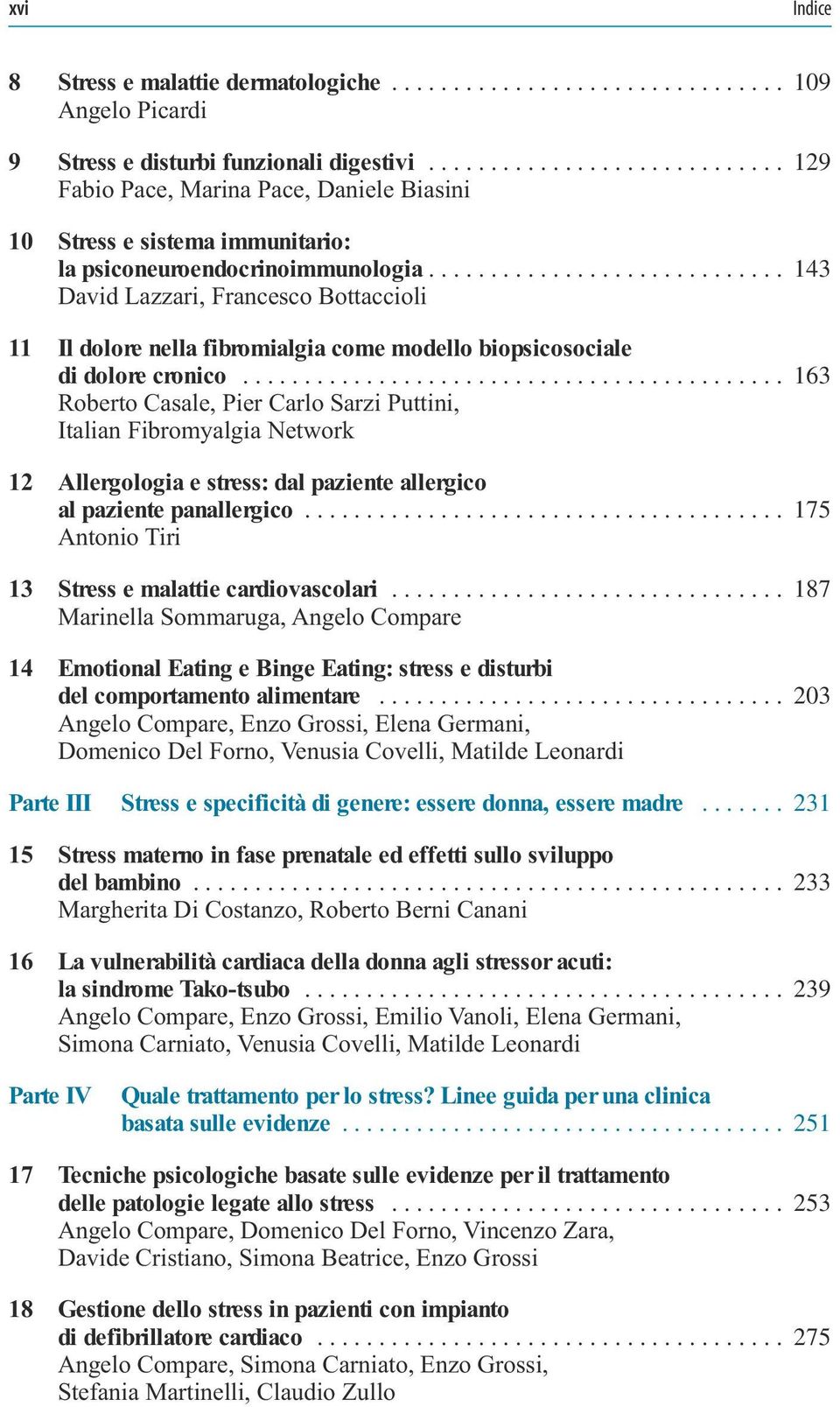 ............................ 143 David Lazzari, Francesco Bottaccioli 11 Il dolore nella fibromialgia come modello biopsicosociale di dolore cronico.