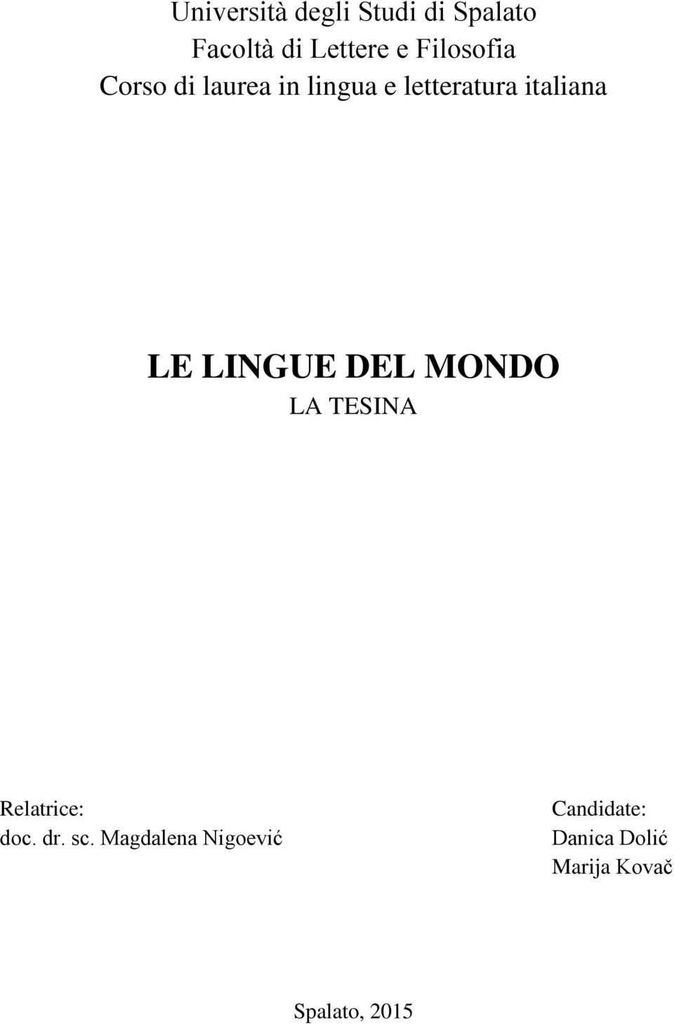 LE LINGUE DEL MONDO LA TESINA Relatrice: doc. dr. sc.