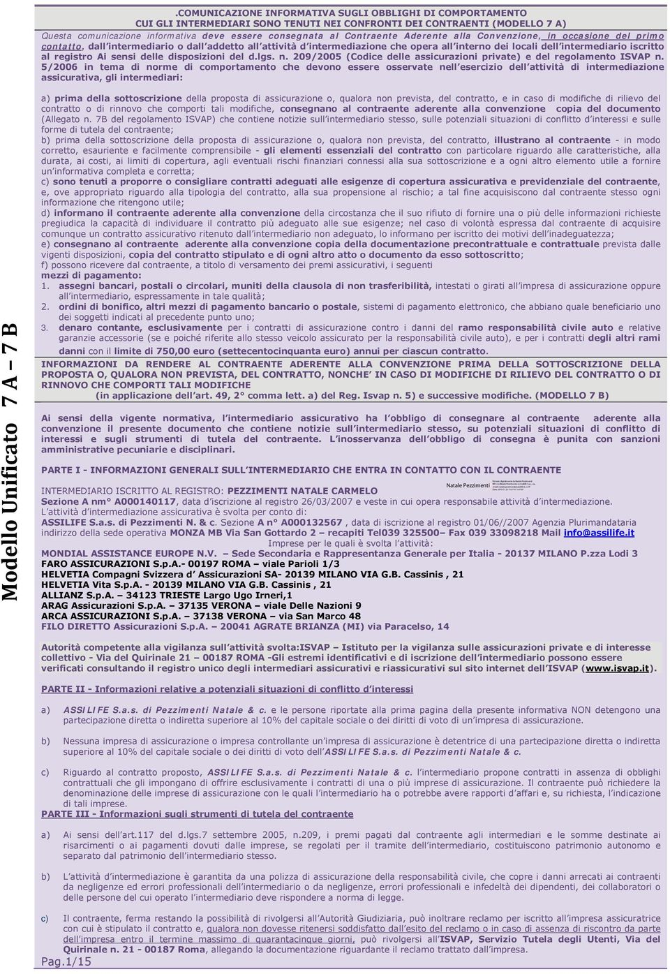 registro Ai sensi delle disposizioni del d.lgs. n. 209/2005 (Codice delle assicurazioni private) e del regolamento ISVAP n.