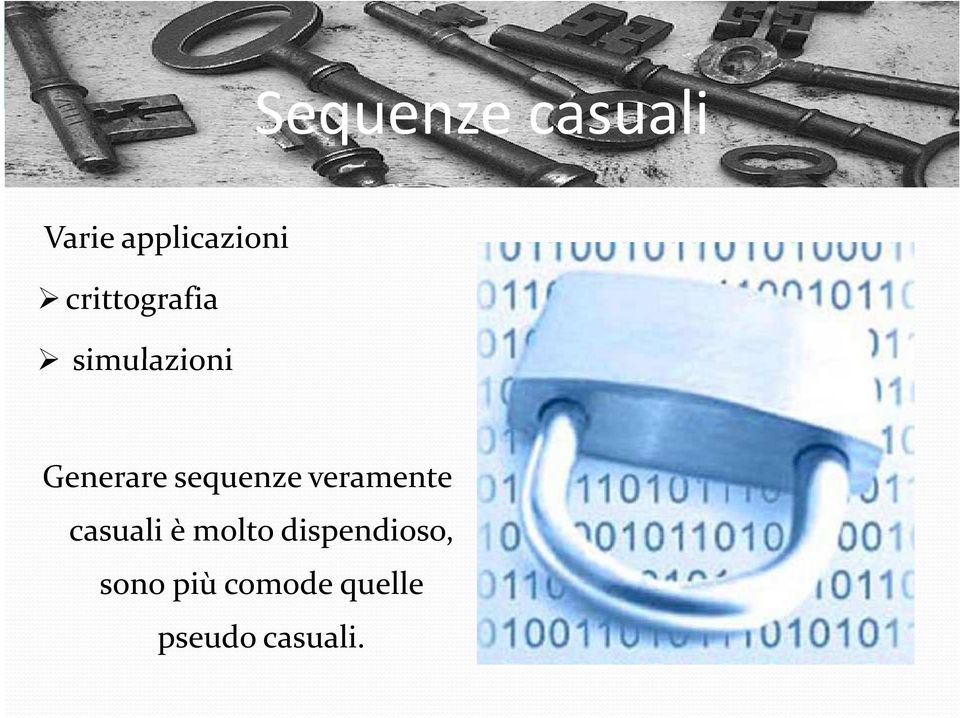 sequenze veramente casuali è molto