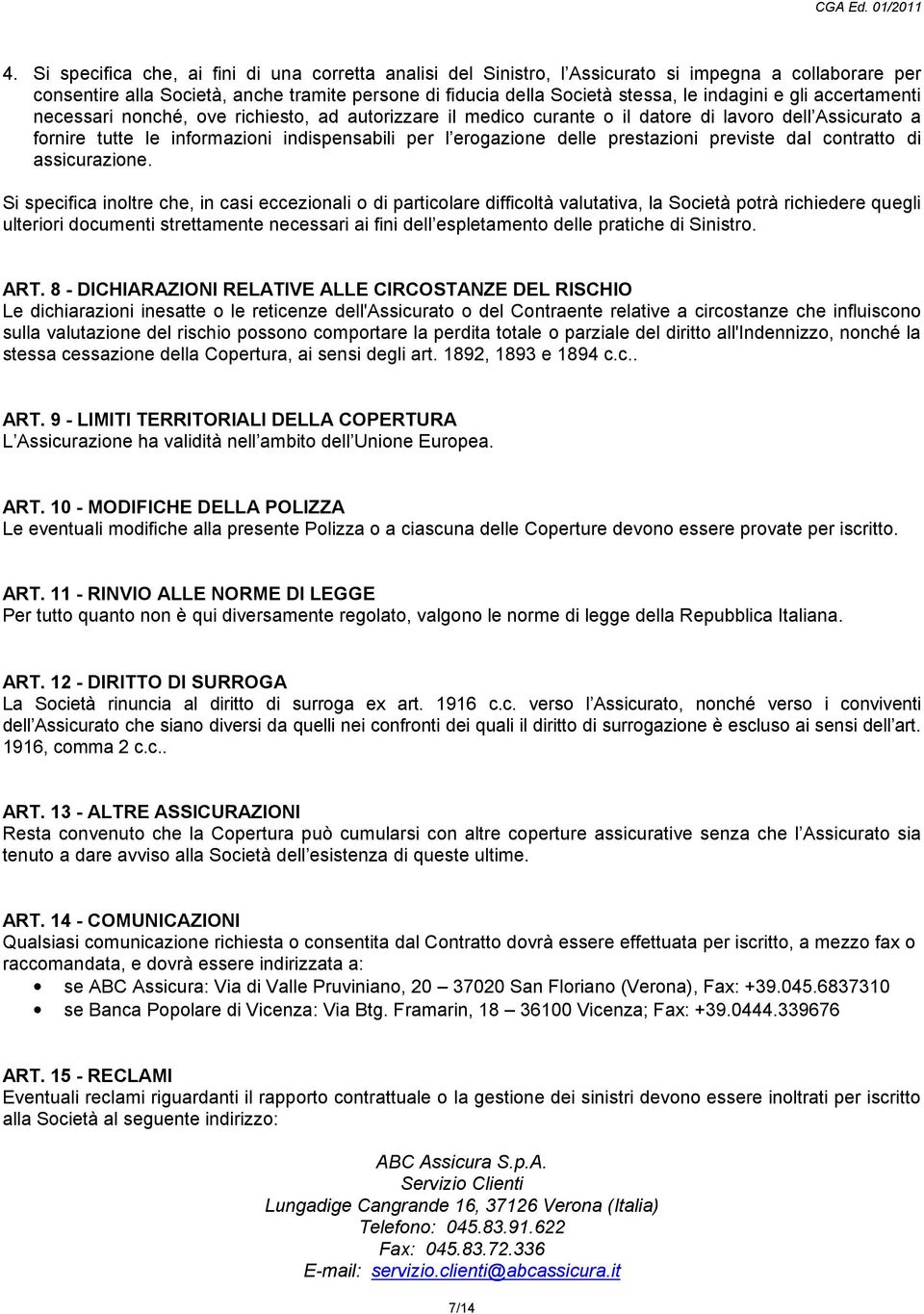 delle prestazioni previste dal contratto di assicurazione.