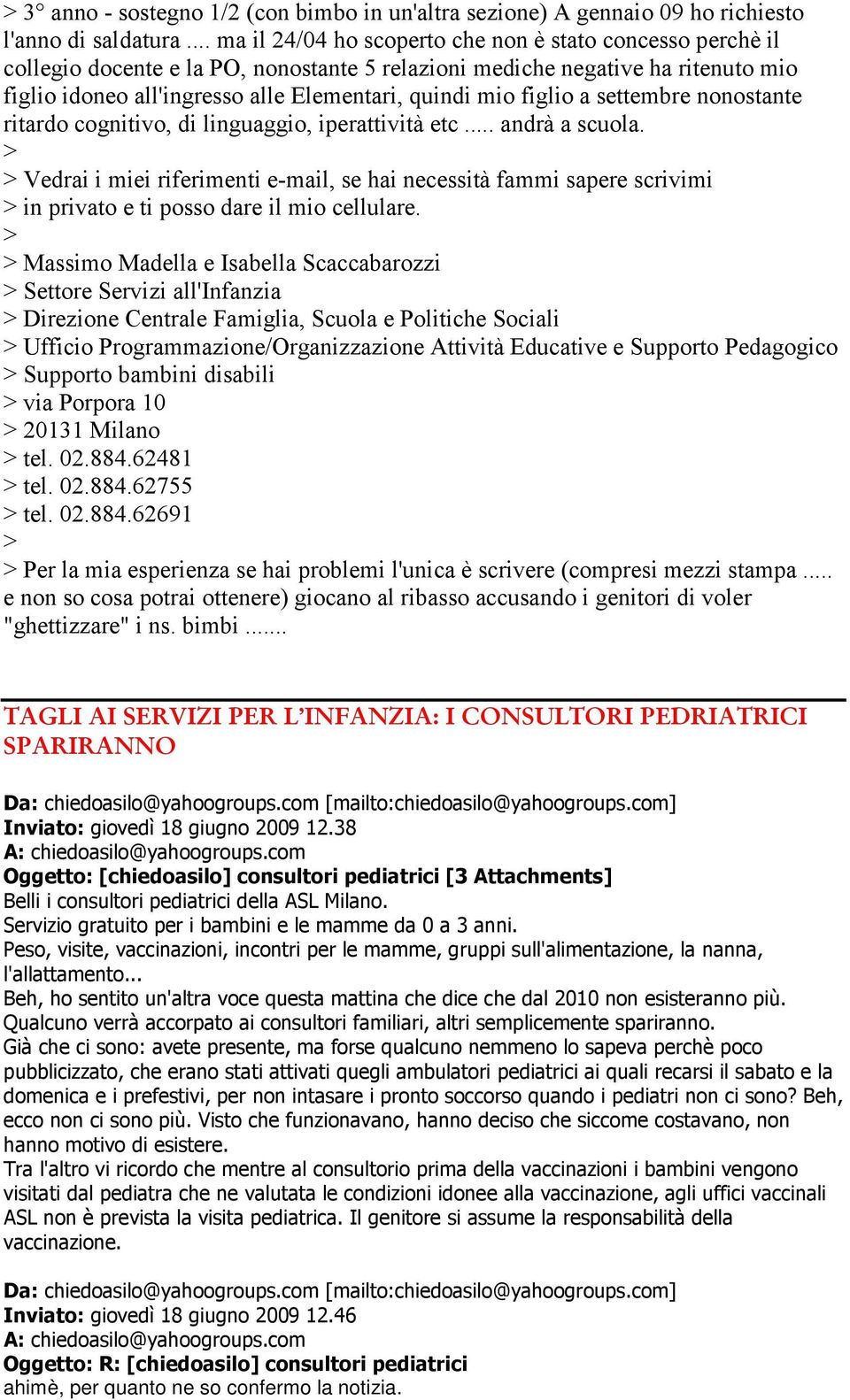 figlio a settembre nonostante ritardo cognitivo, di linguaggio, iperattività etc... andrà a scuola.