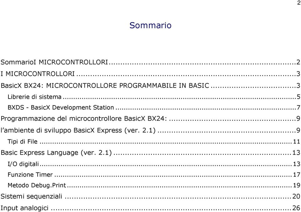 ..5 BXDS - BasicX Development Station...7 Programmazione del microcontrollore BasicX BX24:.