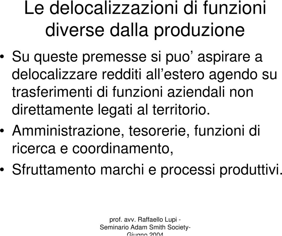 funzioni aziendali non direttamente legati al territorio.