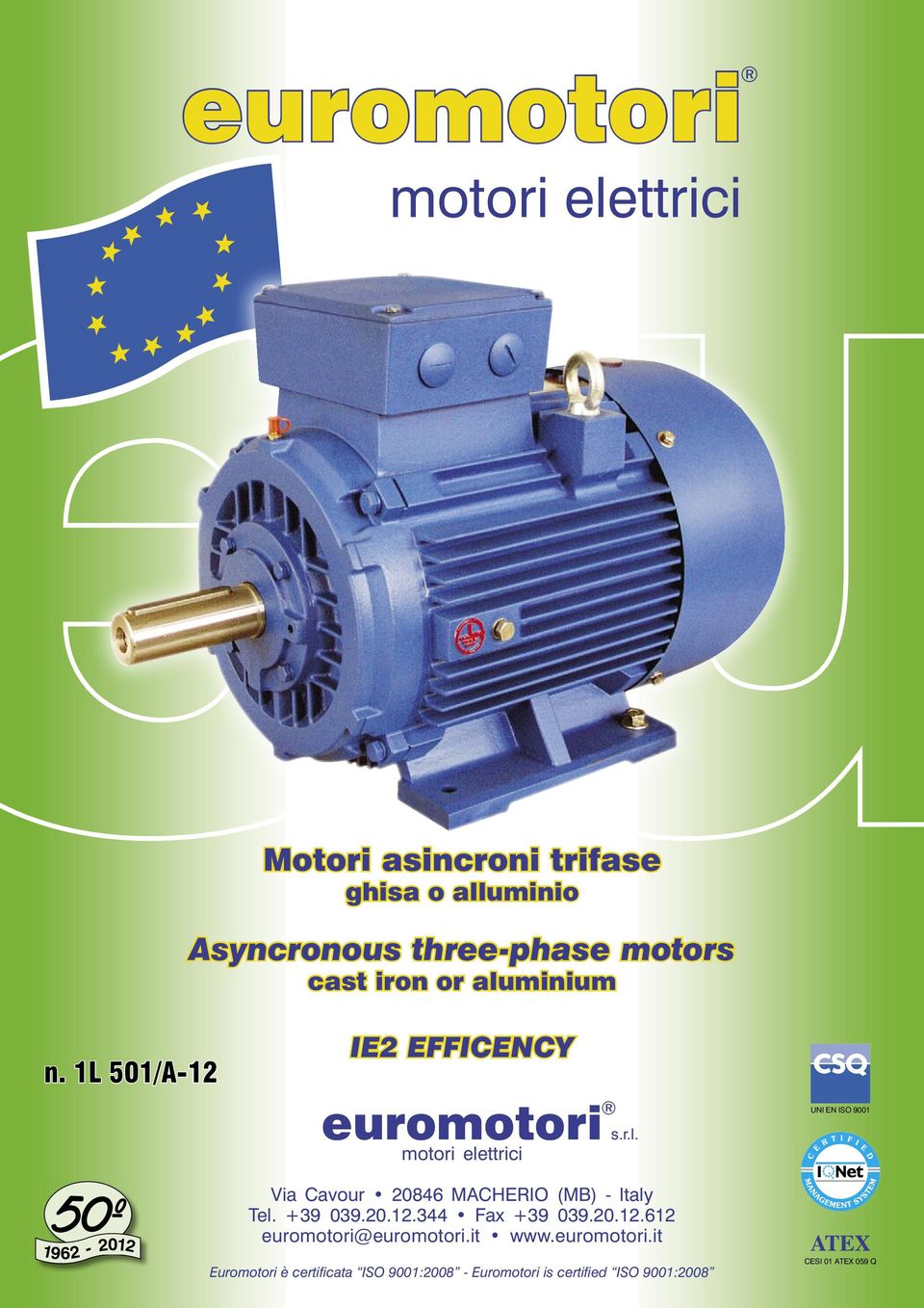 +39 039.20.12.344 Fax +39 039.20.12.612 euromotori@