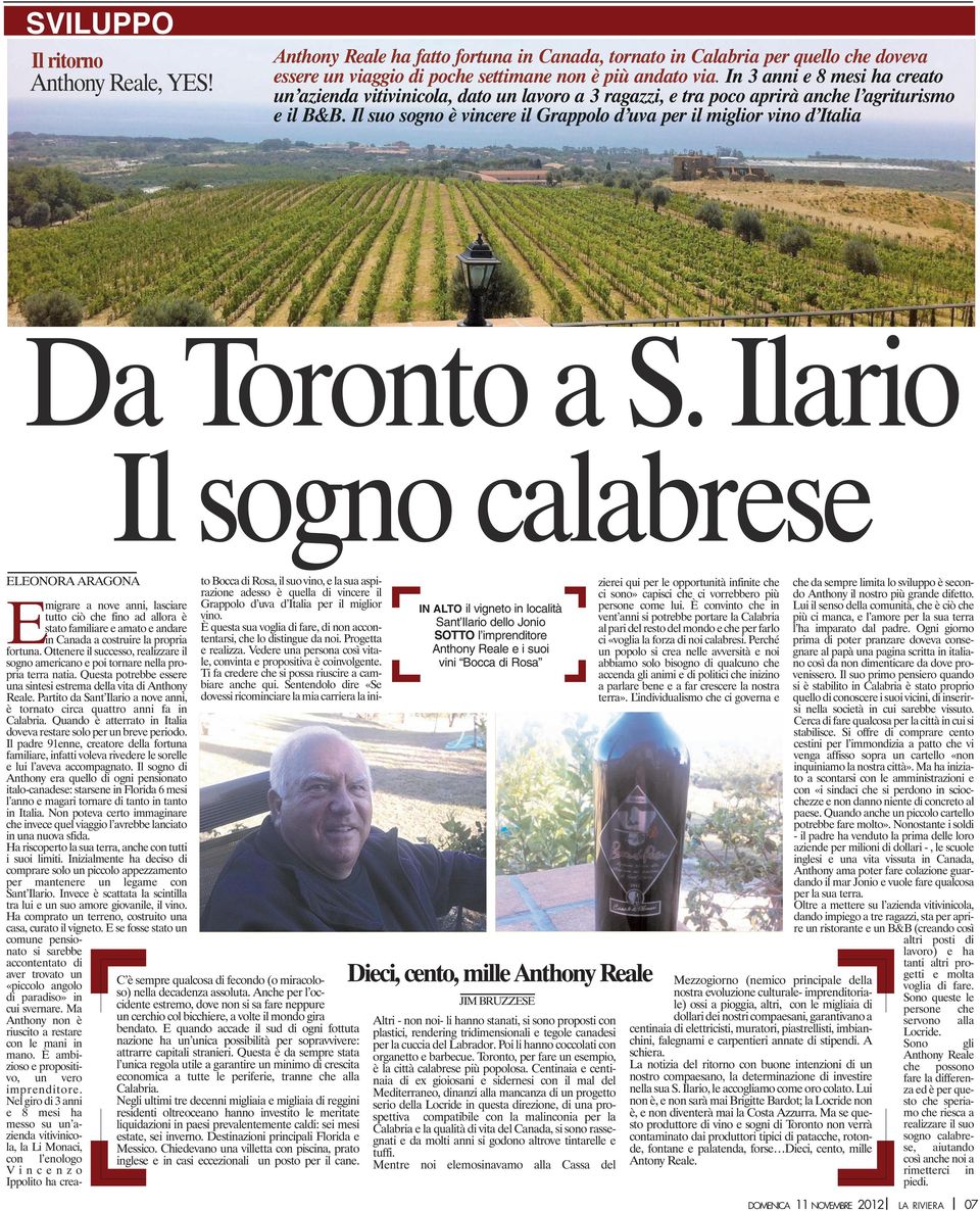 Il suo sogno è vincere il Grappolo d uva per il miglior vino d Italia Da Toronto a S.