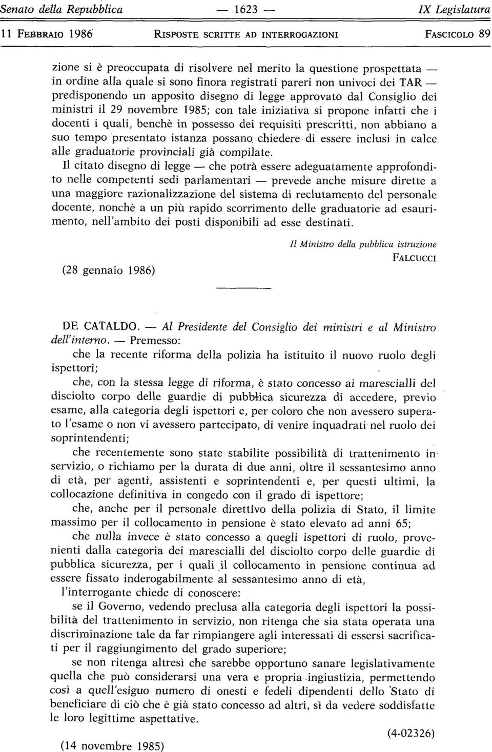 prescritti, non abbiano a suo tempo presentato istanza possano, chiedere di essere inclusi in calce alle graduatorie provinciali già compilate.