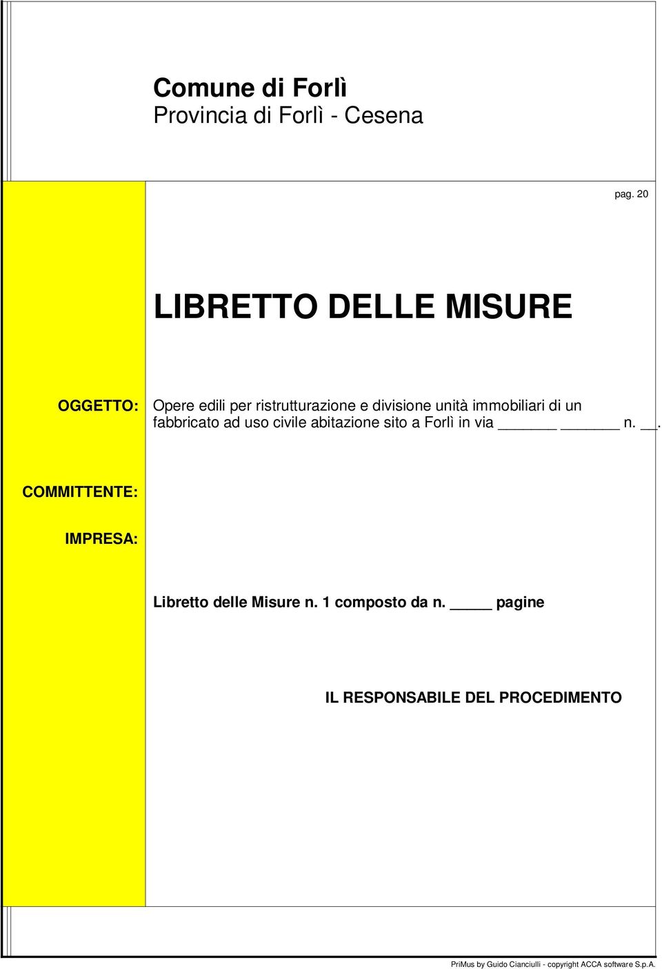 immobiliari un fabbricato ad uso civile abitazione sito a Forlì in via n.