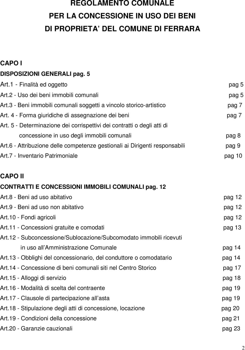 5 - Determinazione dei corrispettivi dei contratti o degli atti di concessione in uso degli immobili comunali pag 8 Art.