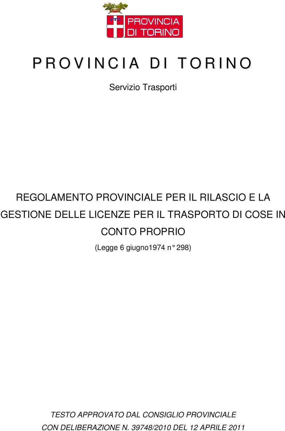 TRASPORTO DI COSE IN CONTO PROPRIO (Legge 6 giugno1974 n 298) TESTO