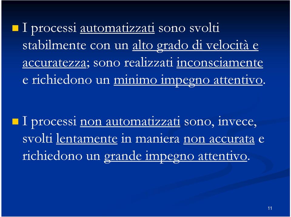 minimo impegno attentivo.