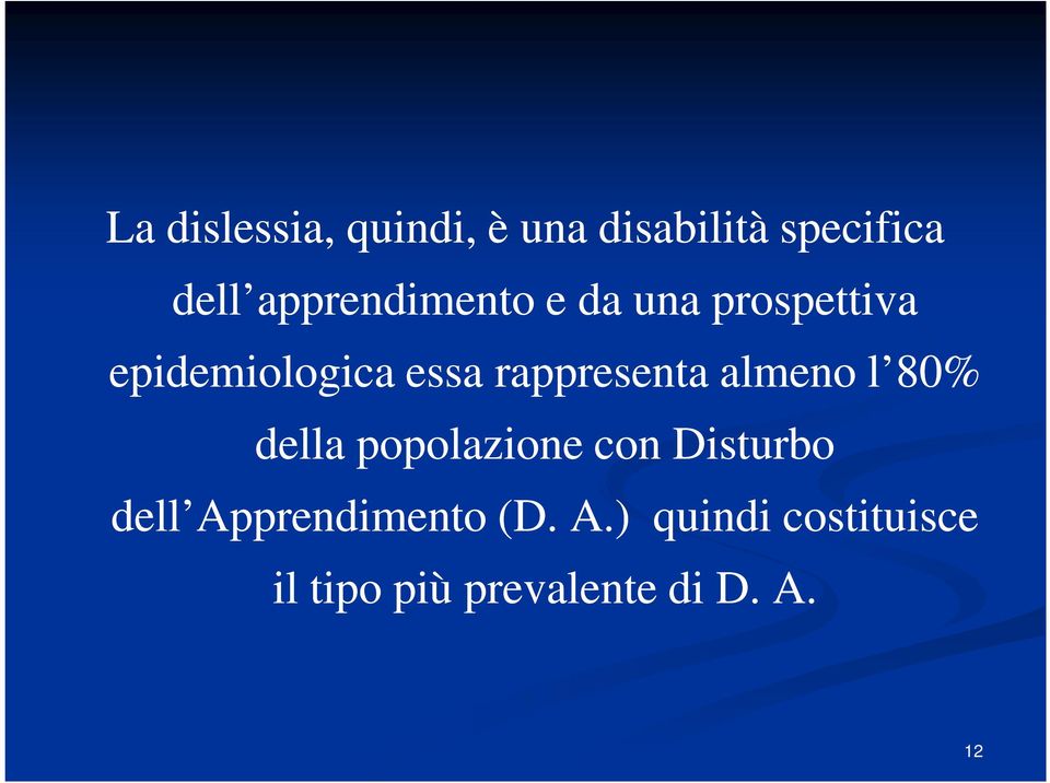 rappresenta almeno l 80% della popolazione con Disturbo dell