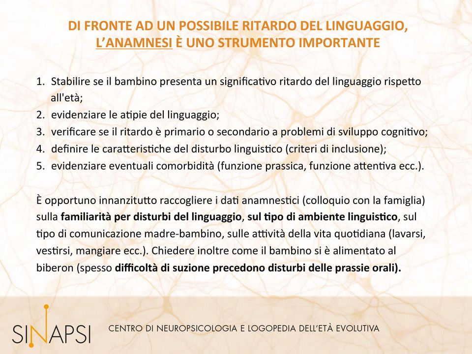 definire le caraeeris7che del disturbo linguis7co (criteri di inclusione);