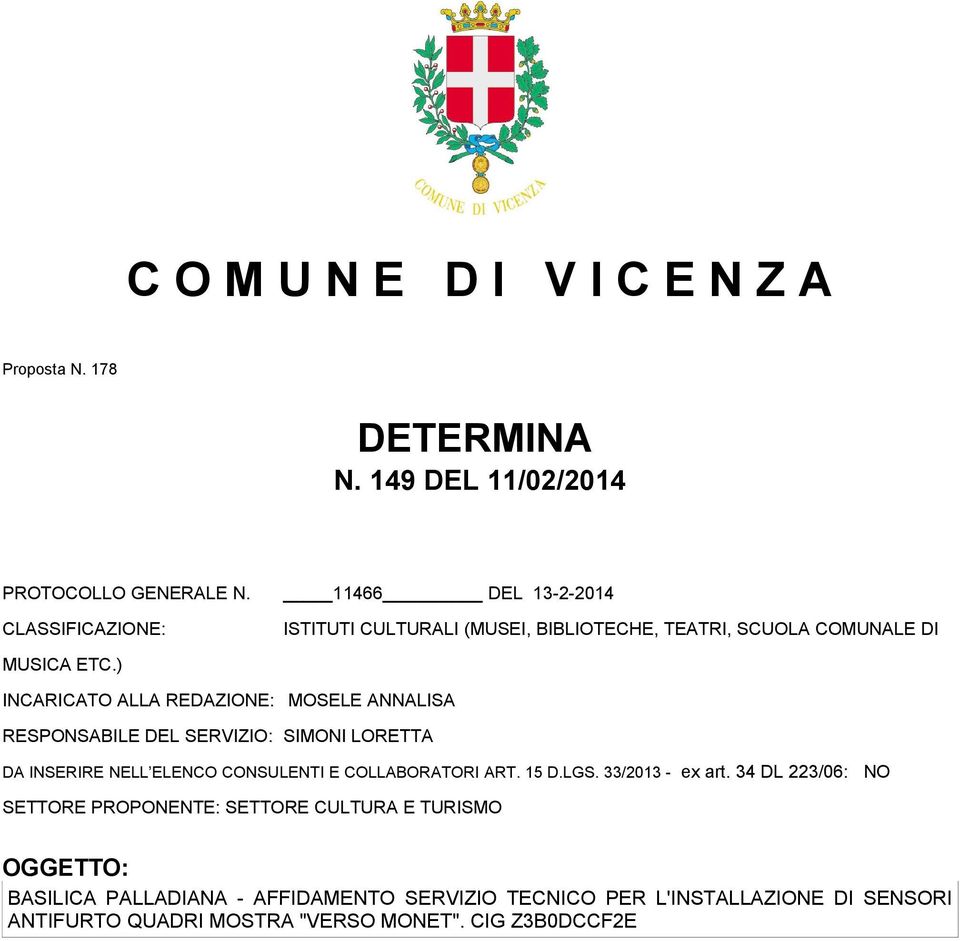 ) INCARICATO ALLA REDAZIONE: MOSELE ANNALISA RESPONSABILE DEL SERVIZIO: SIMONI LORETTA DA INSERIRE NELL ELENCO CONSULENTI E COLLABORATORI ART.