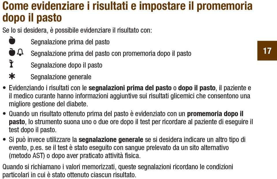 informazioni aggiuntive sui risultati glicemici che consentono una migliore gestione del diabete.