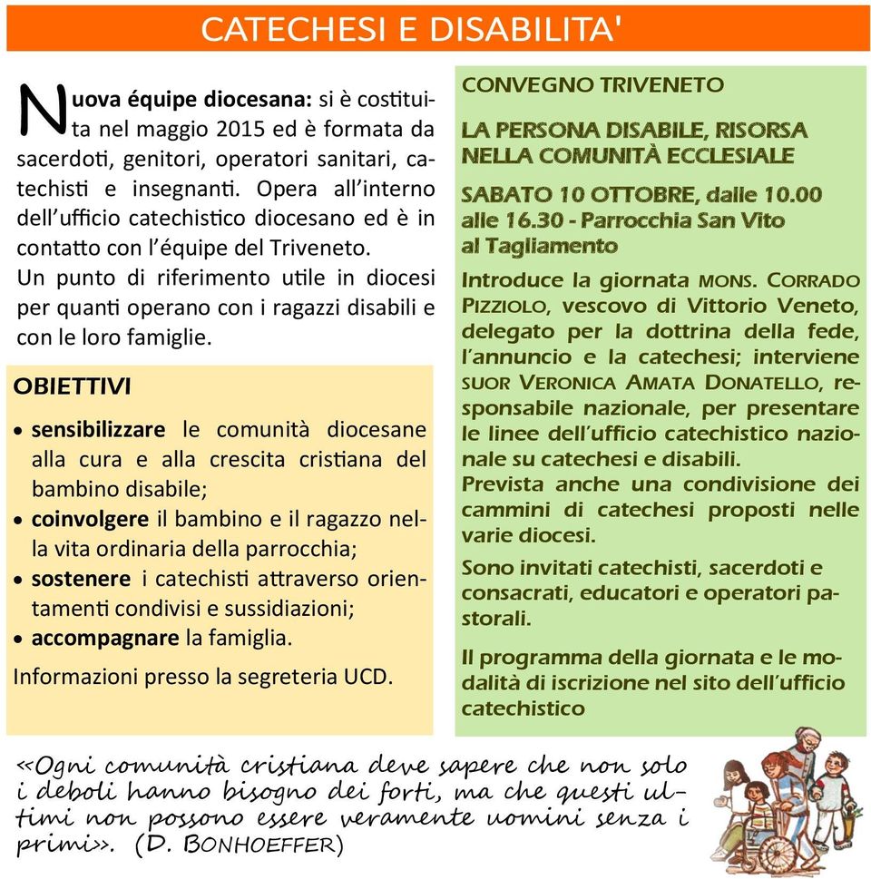 Un punto di riferimento utile in diocesi per quanti operano con i ragazzi disabili e con le loro famiglie.