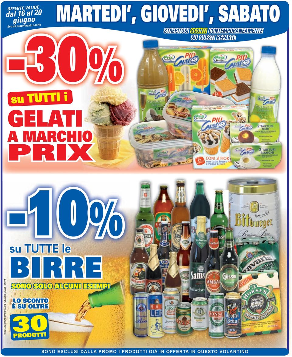 -10% su TUTTE le BIRRE TUTTE LE IMMAGINI HANNO VALORE PURAMENTE ILLUSTRATIVO.