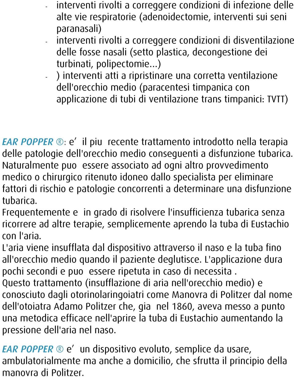 con applicazione di tubi di ventilazione trans timpanici: TVTT) EAR POPPER : e! il piu!