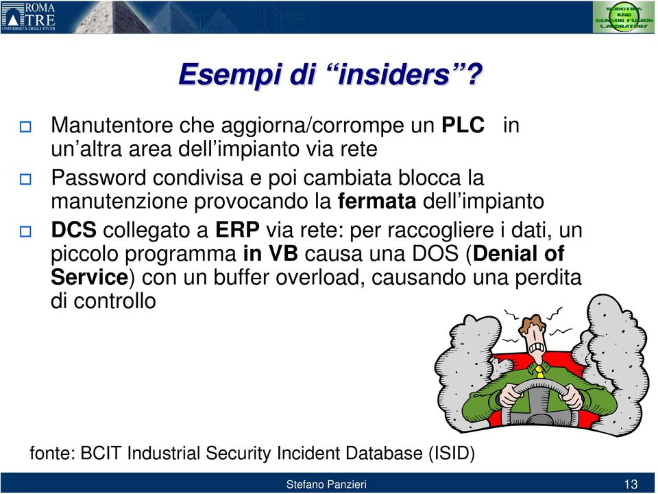 cambiata blocca la manutenzione provocando la fermata dell impianto DCS collegato a ERP via rete: per