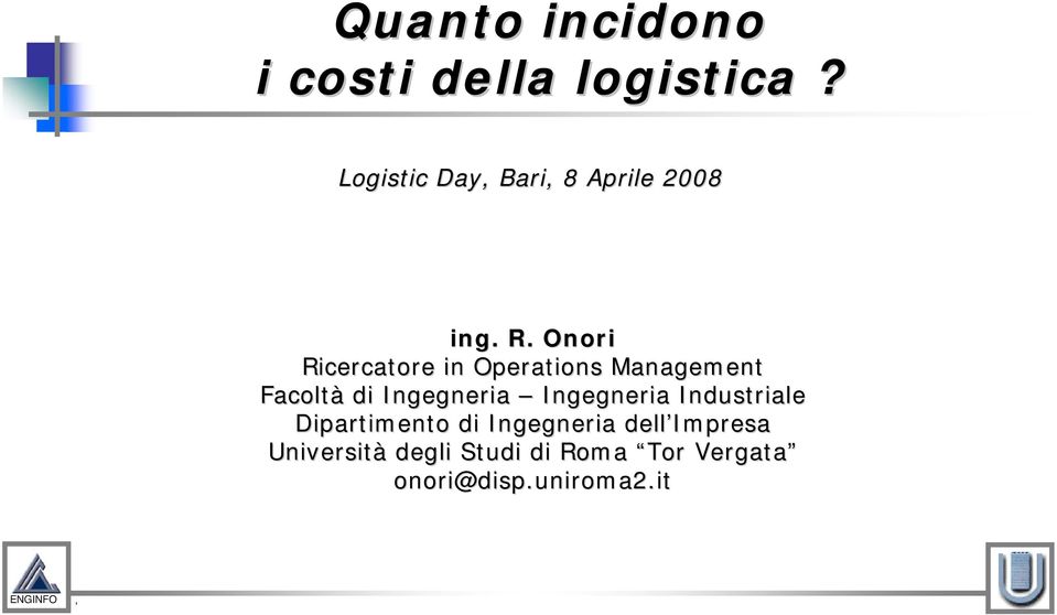 Onori Ricercatore in Operations Management Facoltà di Ingegneria