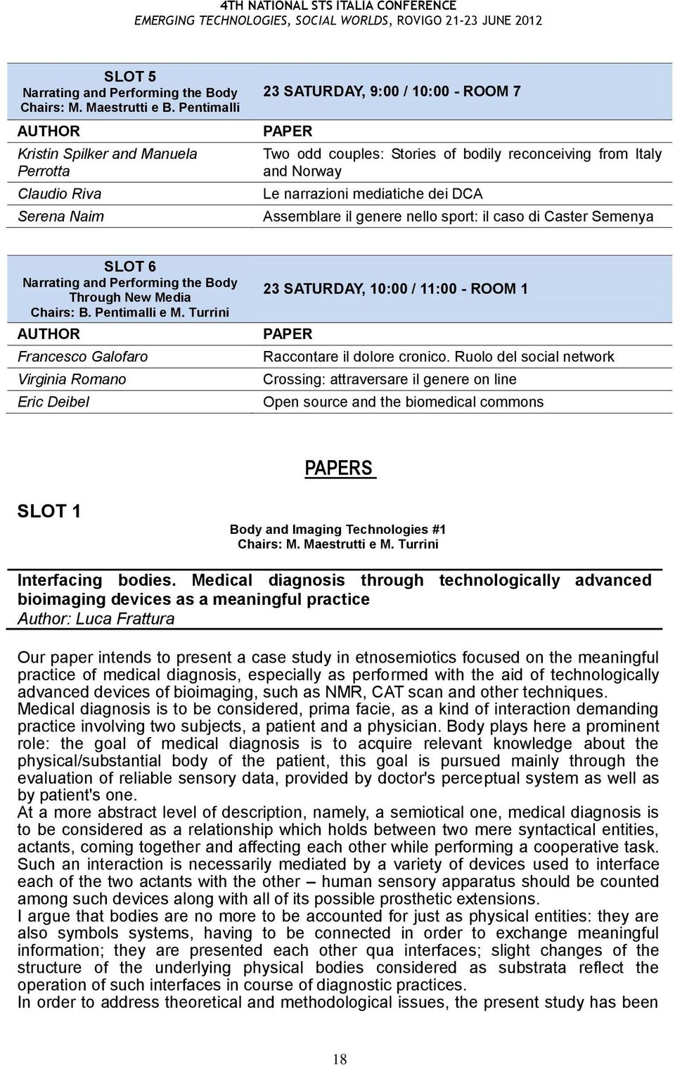 narrazioni mediatiche dei DCA Assemblare il genere nello sport: il caso di Caster Semenya SLOT 6 Narrating and Performing the Body Through New Media Chairs: B. Pentimalli e M.