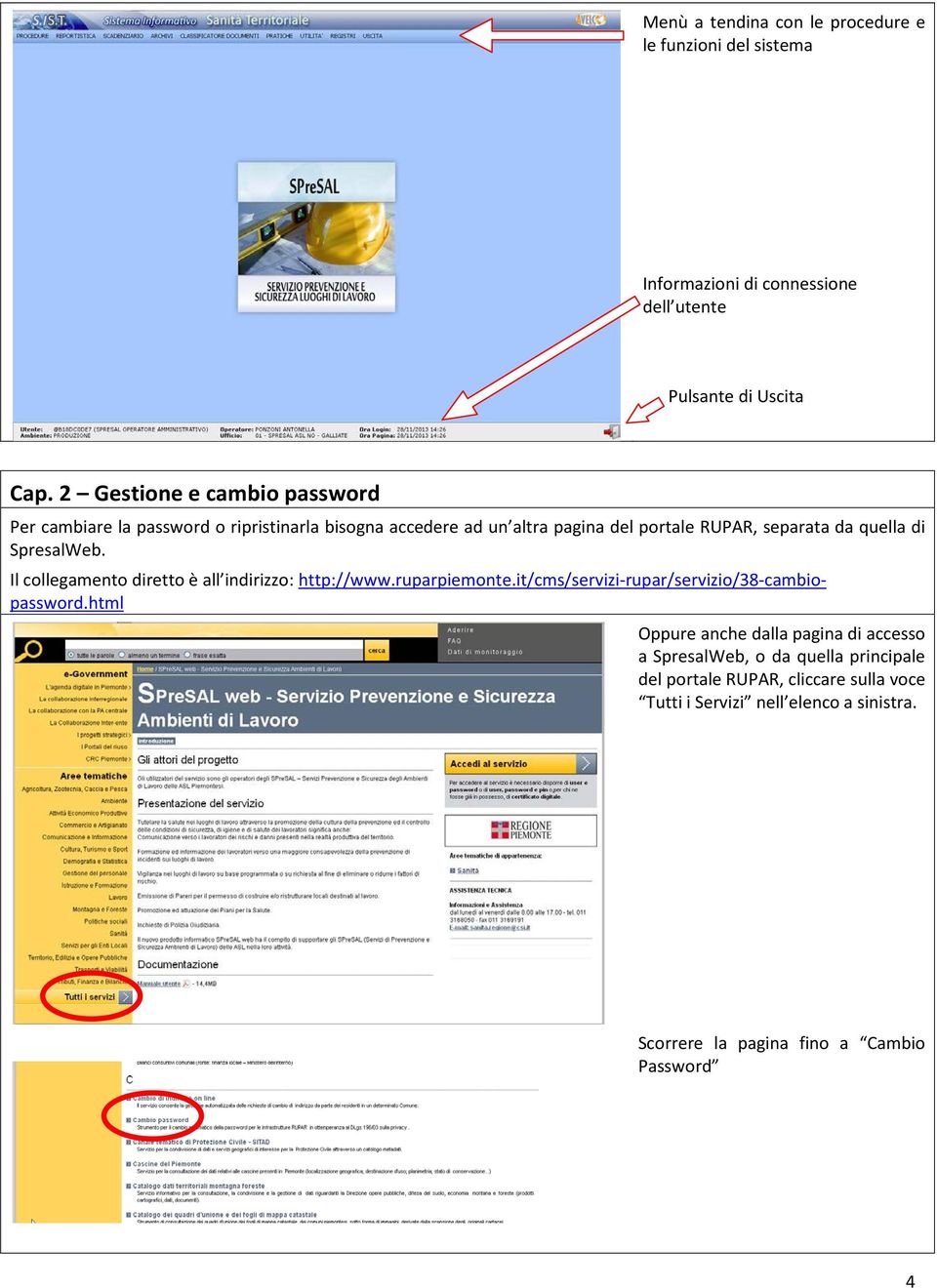 SpresalWeb. Il collegamento diretto è all indirizzo: http://www.ruparpiemonte.it/cms/servizi-rupar/servizio/38-cambiopassword.