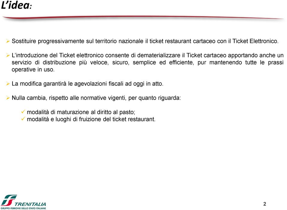 sicuro, semplice ed efficiente, pur mantenendo tutte le prassi operative in uso. La modifica garantirà le agevolazioni fiscali ad oggi in atto.