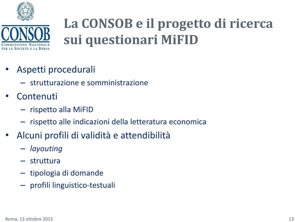 indicazioni della letteratura economica Alcuni profili di validità e attendibilità