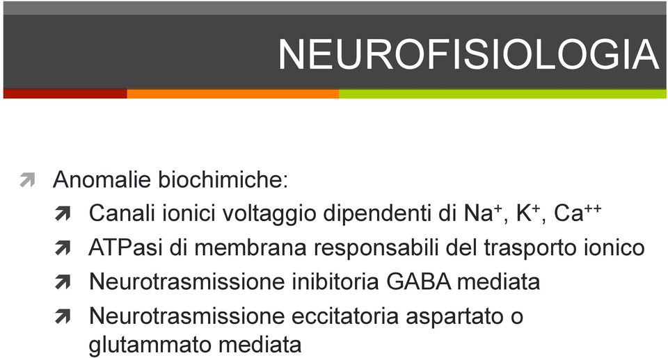 responsabili del trasporto ionico Neurotrasmissione