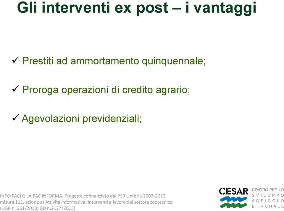 quinquennale; Proroga operazioni