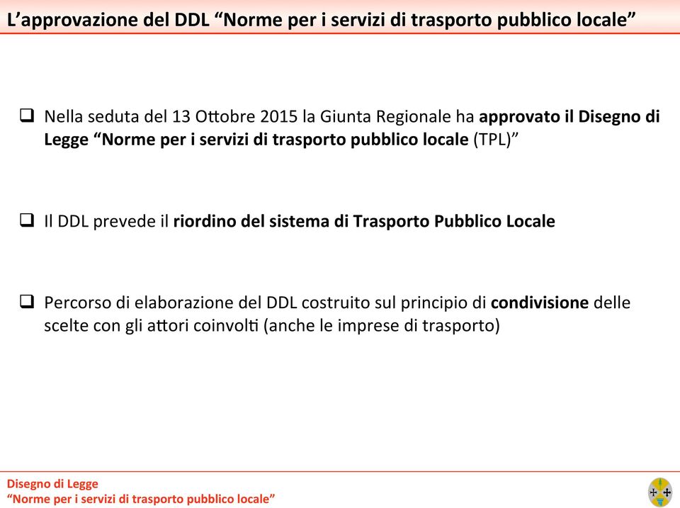 riordino del sistema di Trasporto Pubblico Locale Percorso di elaborazione del DDL costruito